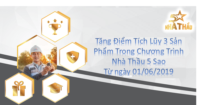 Tăng Điểm Tích Lũy 3 Sản Phẩm Trong Chương Trình Nhà Thầu 5 Sao