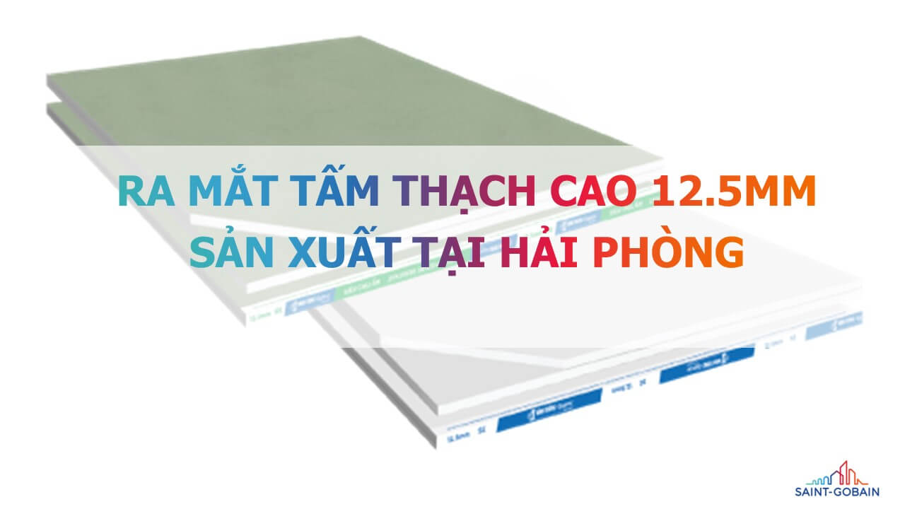 RA MẮT TẤM THẠCH CAO VĨNH TƯỜNG - GYPROC 12.5mm, sản xuất tại HẢI PHÒNG