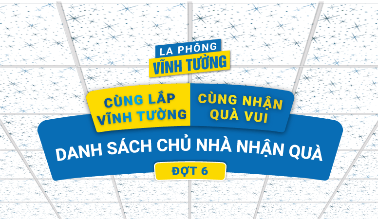 Danh sách chủ nhà nhận quà thông qua chương trình khuyến mãi Cùng lắp Vĩnh Tường, cùng nhận quà vui đợt 6