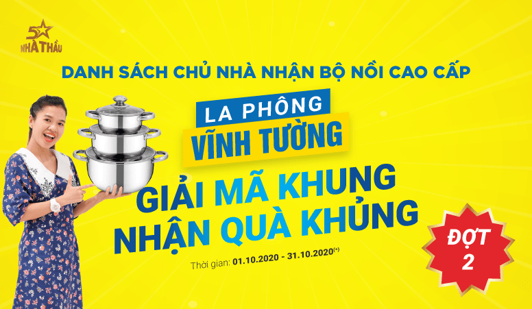 Danh sách chủ nhà nhận được BỘ NỒI CAO CẤP thông qua chương trình Giải mã khung - Nhận quà khủng tháng 10/2020 đợt 2