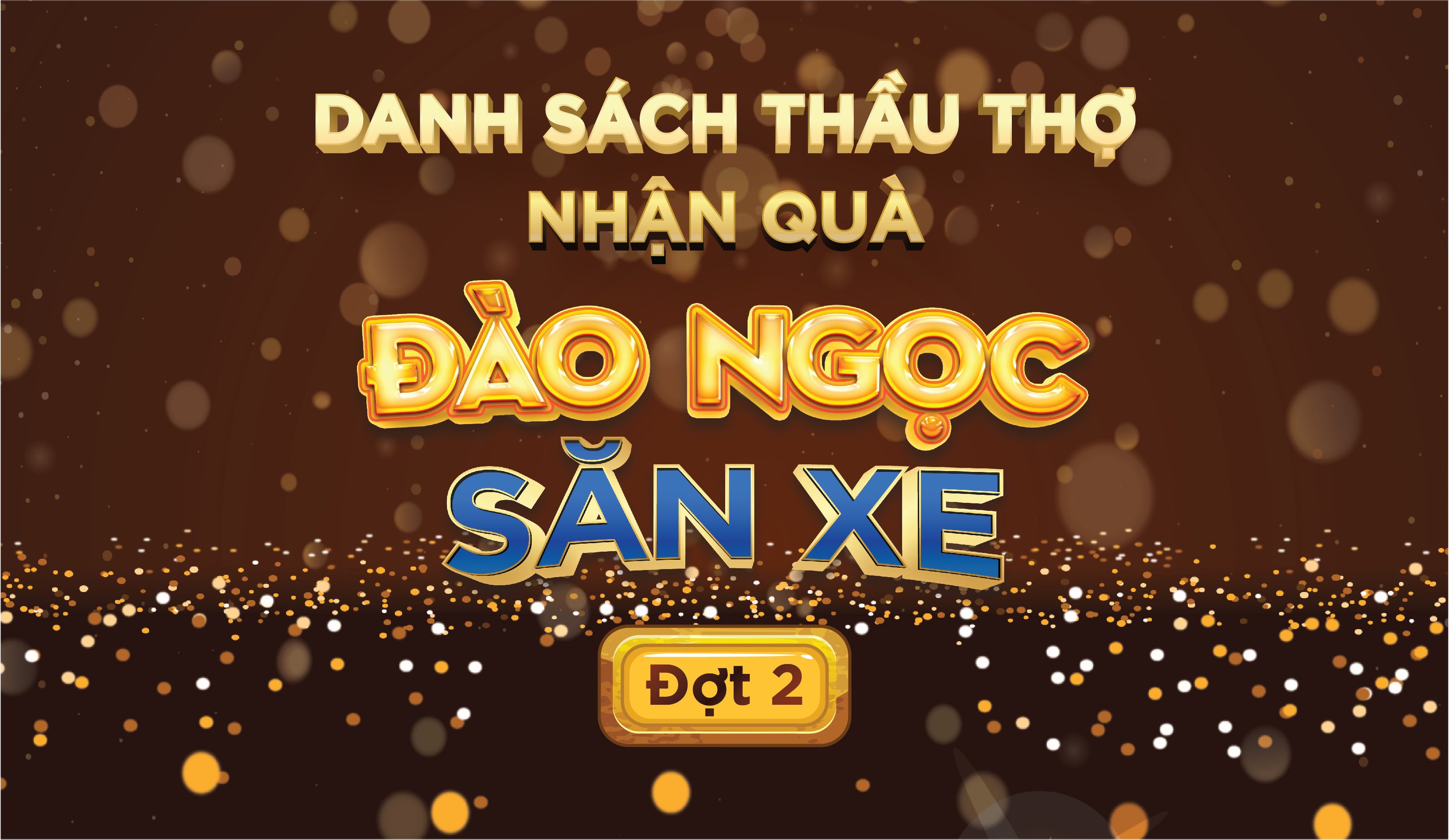 Danh sách thầu thợ nhận quà ĐÀO NGỌC SĂN XE đợt 2