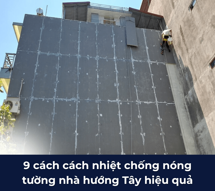Top 07  vật liệu, giải pháp chống nóng tường hướng Tây hiệu quả