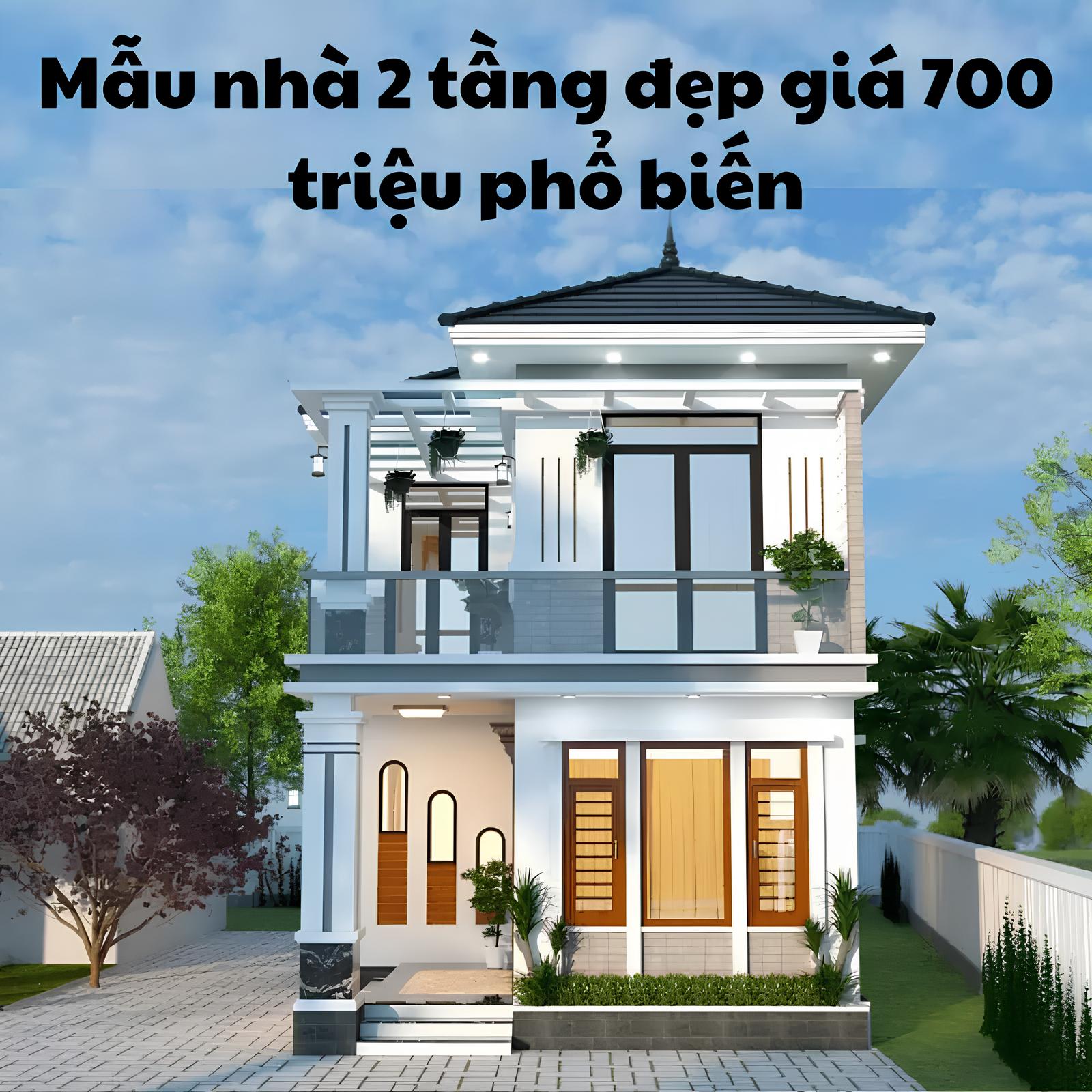 Tổng hợp mẫu nhà 2 tầng đẹp giá 700 triệu hiện đại, sang trọng