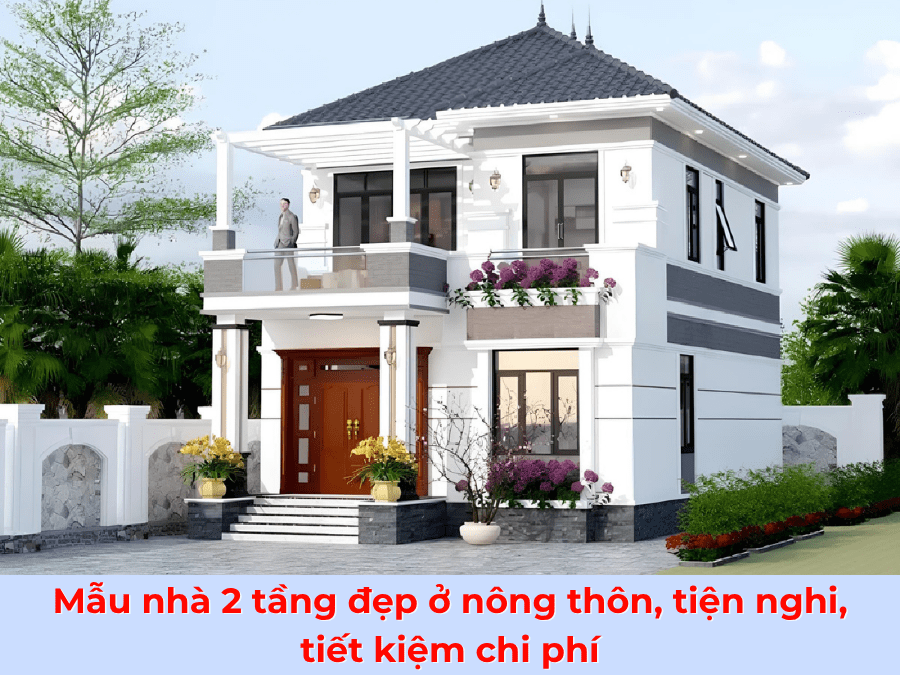 35+ mẫu nhà 2 tầng đẹp ở nông thôn tiện nghi, giá rẻ hot nhất 2025