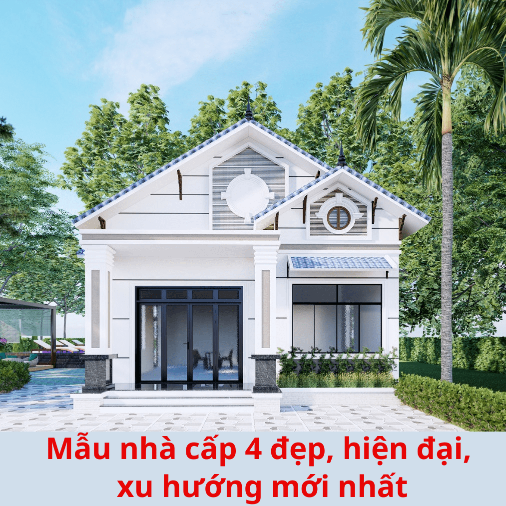 mẫu nhà cấp 4 đẹp, thiết kế hiện đại, giá rẻ xu hướng nhất