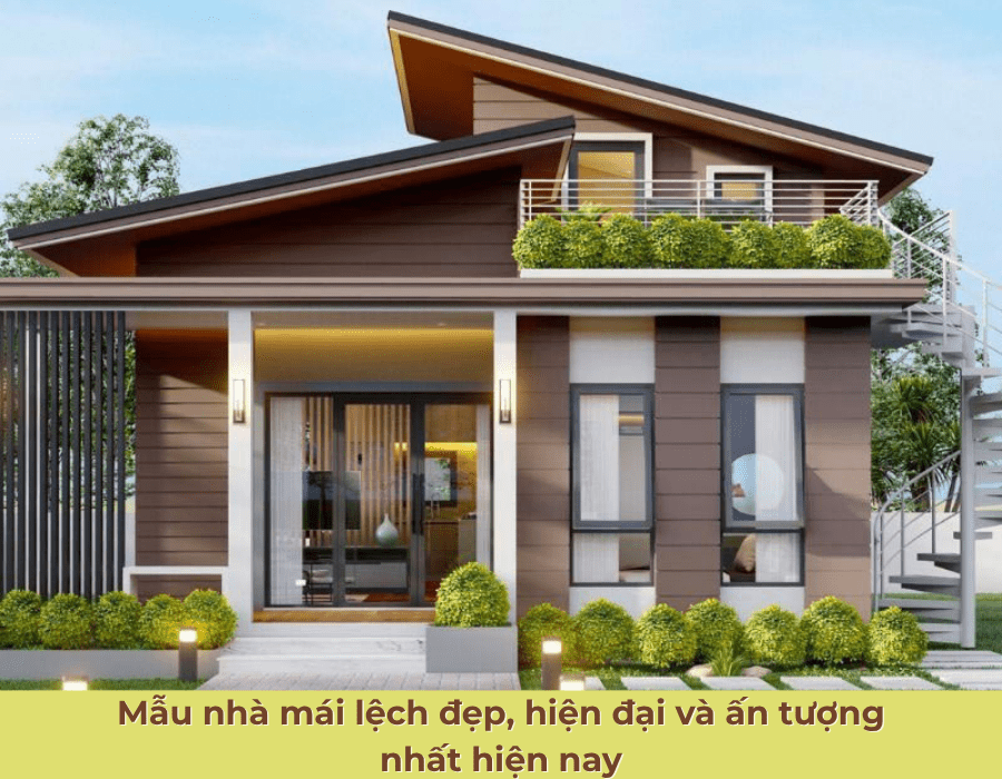 35+ Mẫu nhà mái lệch đẹp, hiện đại, được ưa chuộng hiện nay 2025