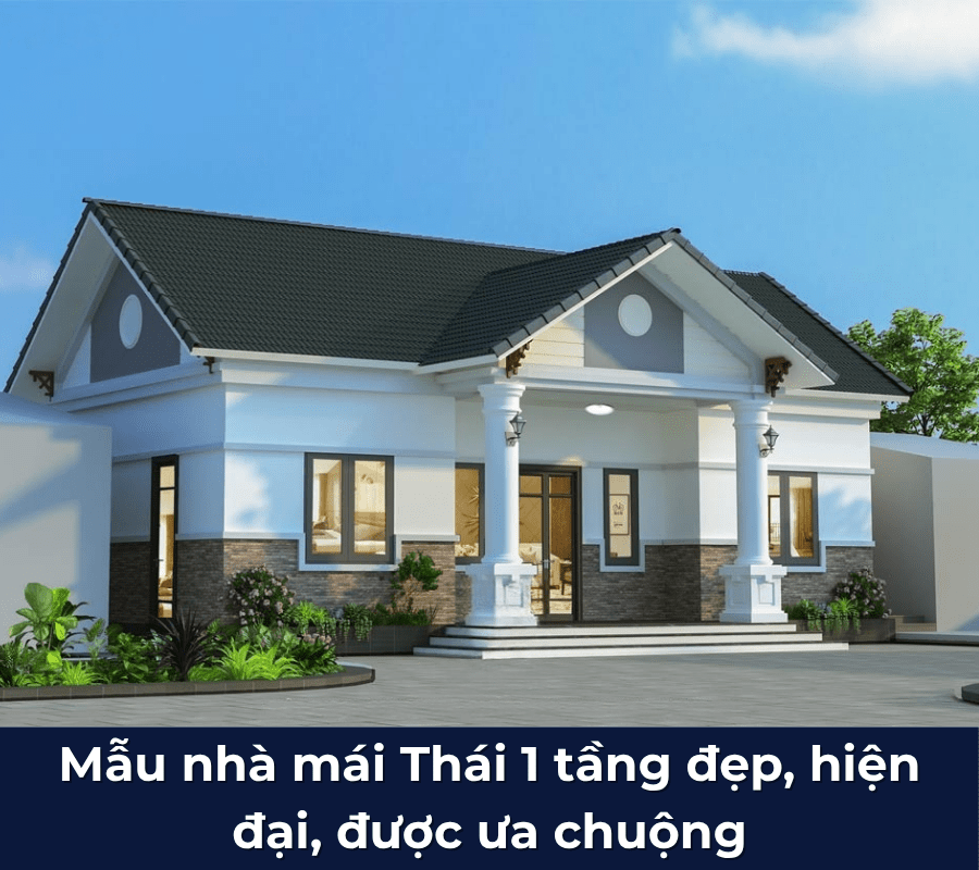 Top 25+ Mẫu nhà mái Thái 1 tầng đẹp độc đáo, hiện đại 2025