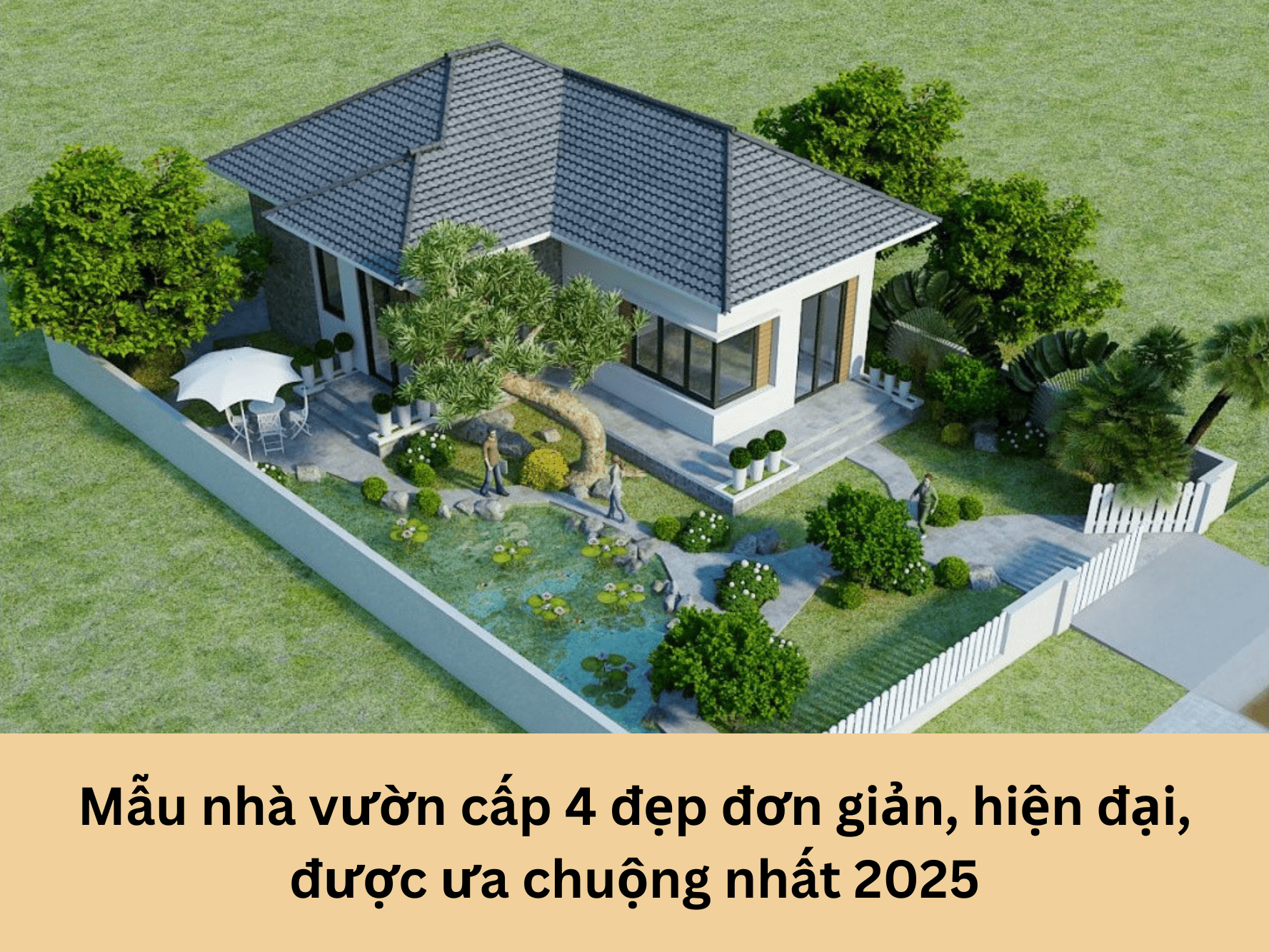 Top 85+ mẫu nhà vườn cấp 4 nông thôn đẹp đơn giản, hiện đại 2025