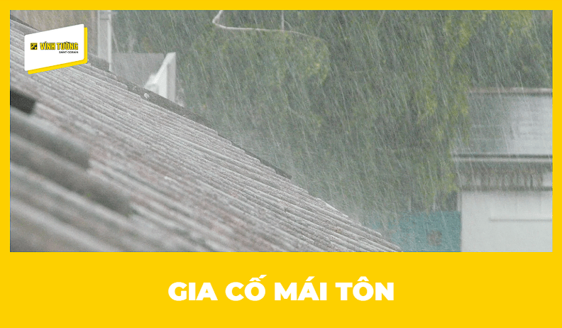 Cách gia cố mái tôn trước mùa bão an toàn, hiệu quả