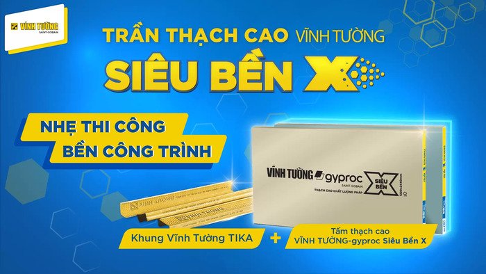 Trần thạch cao Vĩnh Tường siêu bền X