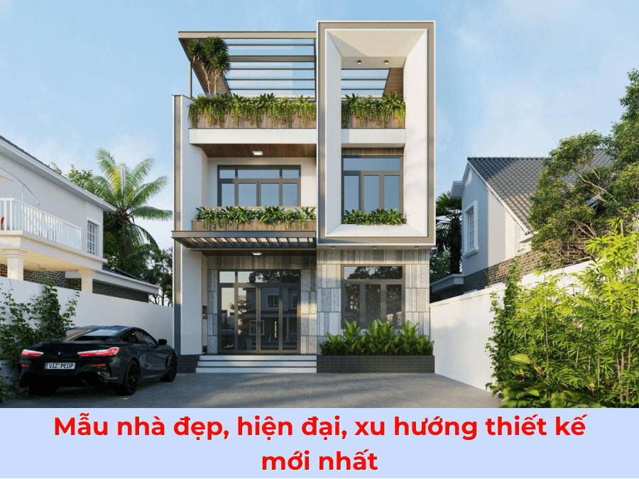 Mẫu nhà đẹp, hiện đại, xu hướng thiết kế nhà mới nhất