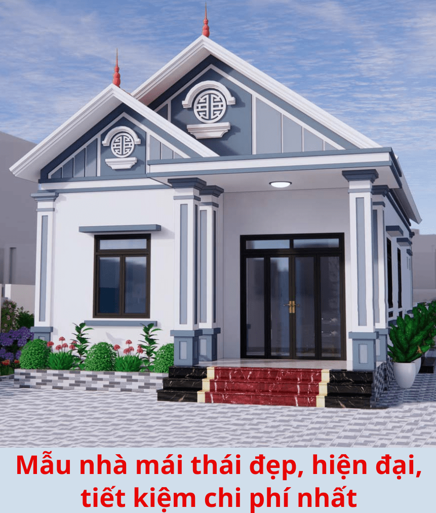25+ Mẫu nhà mái thái đẹp, hiện đại, tiết kiệm chi phí nhất