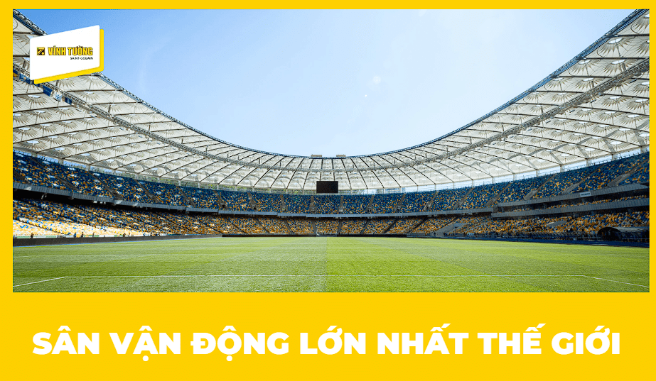 Sân vận động lớn nhất thế giới