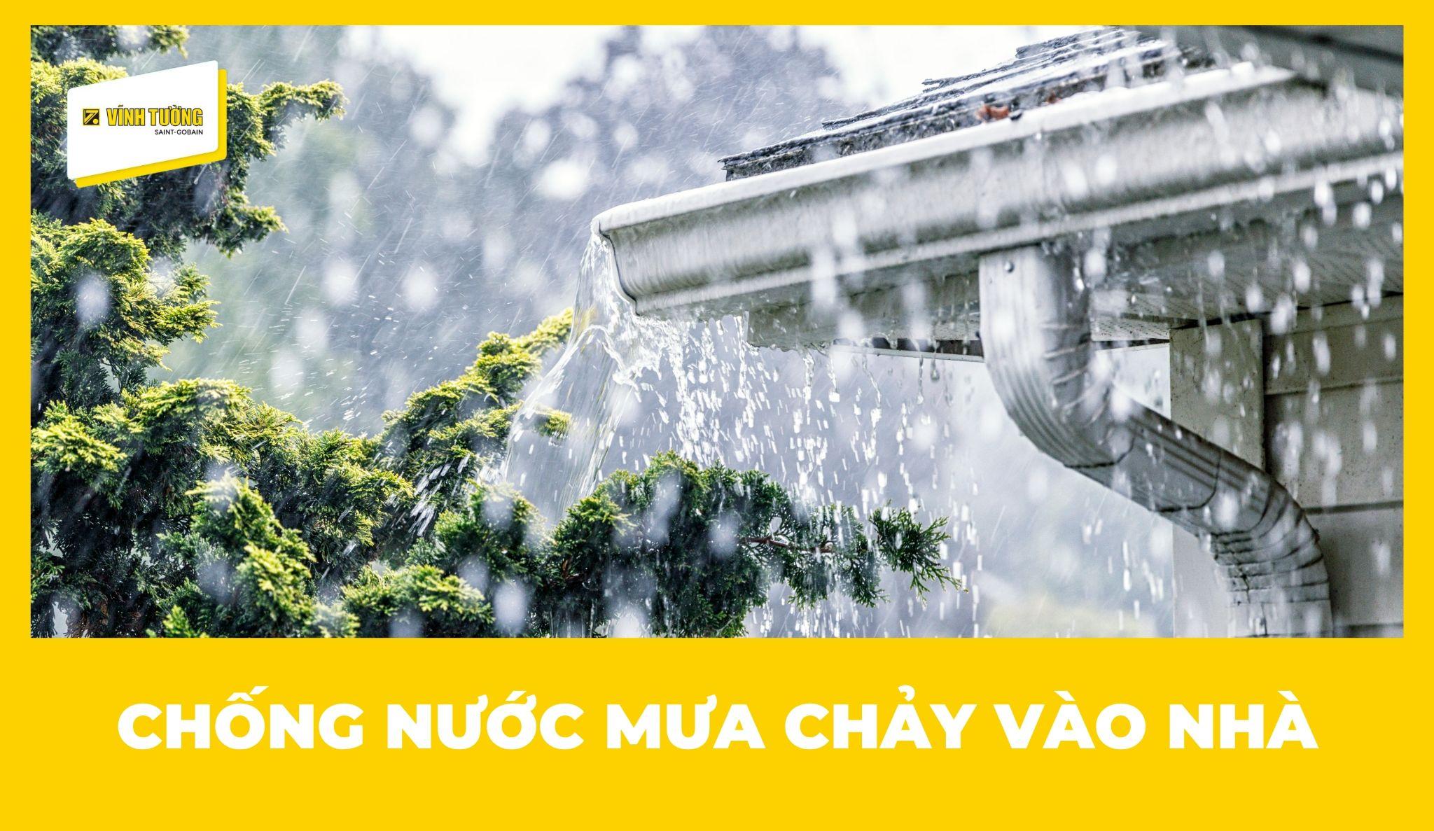 Tổng hợp những cách chống nước mưa chảy vào nhà hiệu quả trong mùa mưa